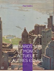 Regards Sur Le Monde Actuel Et Autres Essais