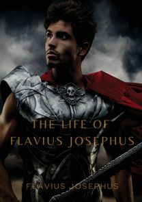 Life of Flavius Josephus Life of Flavius Josephus