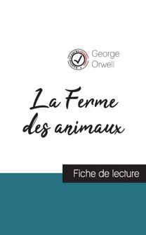 Ferme Des Animaux De George Orwell (Fiche De Lecture Et Analyse Complete De L'oeuvre)