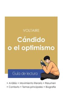 Guia De Lectura Candido O El Optimismo De Voltaire (Analisis Literario De Referencia Y Resumen Completo)