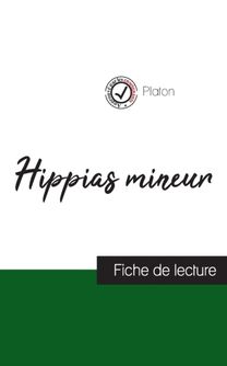 Hippas Mineur De Platon (Fiche De Lecture Et Analyse Complete De L'oeuvre) Hippas Mineur De Platon (Fiche De Lecture Et Analyse Complete De L'oeuvre)