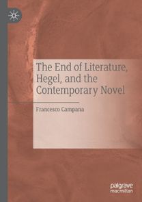 End of Literature, Hegel, and the Contemporary Novel