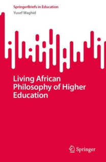 Living African Philosophy of Higher Education Living African Philosophy of Higher Education