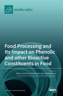 Food Processing and Its Impact on Phenolic and Other Bioactive Constituents in Food