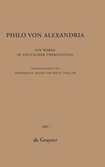 Philo Von Alexandria: Die Werke in Deutscher Ubersetzung. Band 2