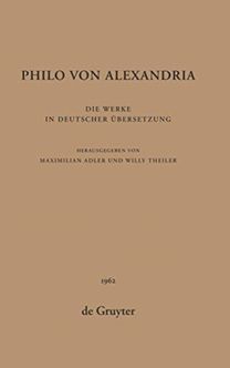 Philo Von Alexandria: Die Werke in Deutscher Ubersetzung. Band 6