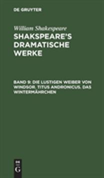 lustigen Weiber von Windsor. Titus Andronicus. Das Wintermahrchen