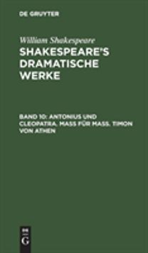 Antonius und Cleopatra. Maß fur Maß. Timon von Athen