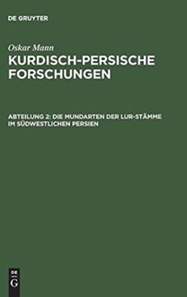 Kurdisch-persische Forschungen, Abteilung 2, Die Mundarten der Lur-Stamme im sudwestlichen Persien
