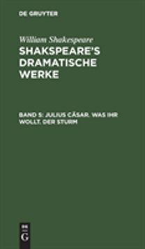 Julius Casar. Was ihr wollt. Der Sturm