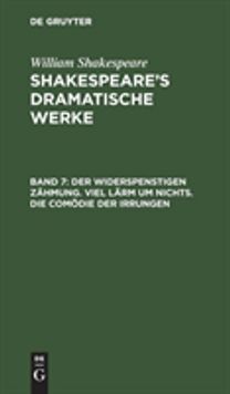Der Widerspenstigen Zahmung. Viel Larm Um Nichts. Die Comodie Der Irrungen