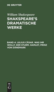 Julius Casar. Was ihr wollt. Der Sturm. Hamlet, Prinz von Danemark