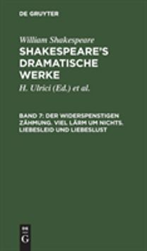 Widerspenstigen Zahmung. Viel Larm um nichts. Liebesleid und Liebeslust