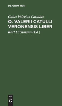 Q. Valerii Catulli Veronensis Liber