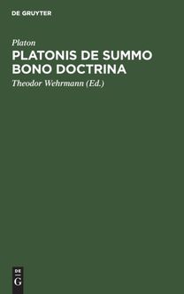 Platonis De Summo Bono Doctrina