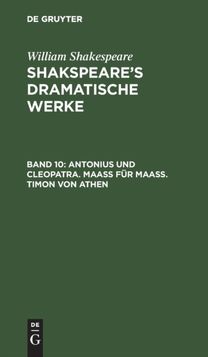 Antonius Und Cleopatra. Maaß Fur Maaß. Timon Von Athen