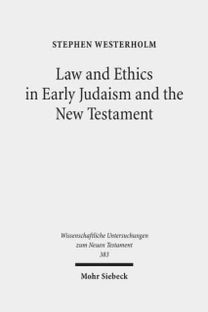 Law and Ethics in Early Judaism and the New Testament