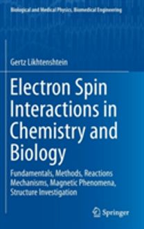 Electron Spin Interactions in Chemistry and Biology Electron Spin Interactions in Chemistry and Biology