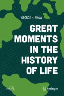 Great Moments in the History of Life Great Moments in the History of Life