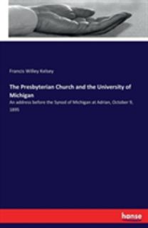 Presbyterian Church and the University of Michigan Presbyterian Church and the University of Michigan
