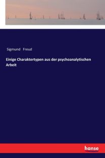 Einige Charaktertypen Aus Der Psychoanalytischen Arbeit