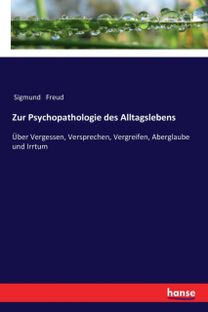 Zur Psychopathologie Des Alltagslebens