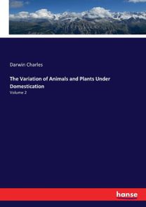 Variation of Animals and Plants Under Domestication
