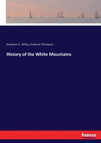 History of the White Mountains History of the White Mountains