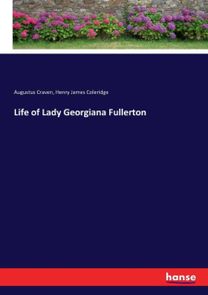 Life of Lady Georgiana Fullerton