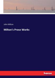 Milton's Prose Works Milton's Prose Works