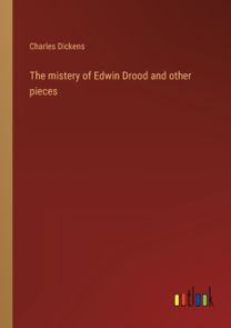 Mistery of Edwin Drood and Other Pieces