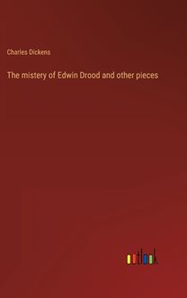Mistery of Edwin Drood and Other Pieces