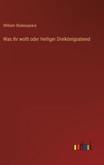 Was Ihr Wollt Oder Heiliger Dreikoenigsabend