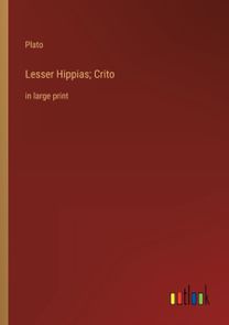 Lesser Hippias; Crito