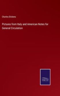 Pictures from Italy and American Notes for General Circulation