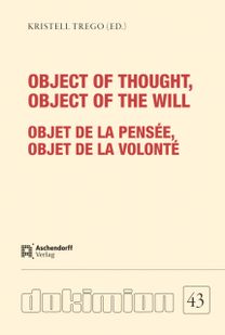 Object of thought, Object of the will / Objet de la pensee, Objet de la volonte :