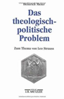 Das Theologisch-Politische Problem Das Theologisch-Politische Problem
