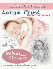 Babies and Flowers Coloring Books for Dementia and Alzheimer's Patients