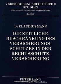 Die Zeitliche Beschraenkung Des Versicherungsschutzes in Der Rechtsschutzversicherung
