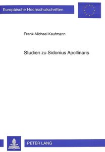Studien Zu Sidonius Apollinaris