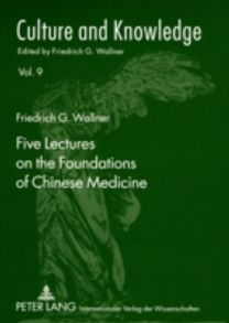 Five Lectures on the Foundations of Chinese Medicine