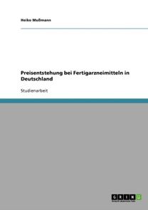 Preisentstehung Bei Fertigarzneimitteln in Deutschland