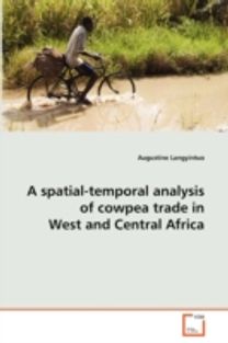 Spatial-Temporal Analysis of Cowpea Trade in West and Central Africa Spatial-Temporal Analysis of Cowpea Trade in West and Central Africa