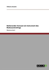 Rollierender Forecast Als Instrument Des Risikocontrollings