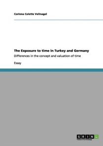 The Exposure to Time in Turkey and Germany