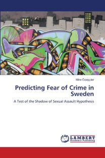 Predicting Fear of Crime in Sweden