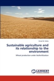 Sustainable Agriculture and Its Relationship to the Environment