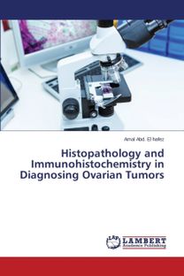 Histopathology and Immunohistochemistry in Diagnosing Ovarian Tumors