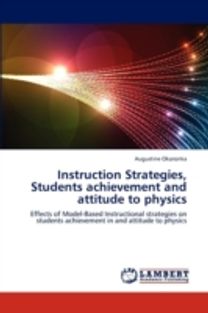 Instruction Strategies, Students Achievement and Attitude to Physics Instruction Strategies, Students Achievement and Attitude to Physics