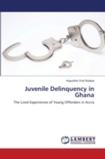 Juvenile Delinquency in Ghana Juvenile Delinquency in Ghana